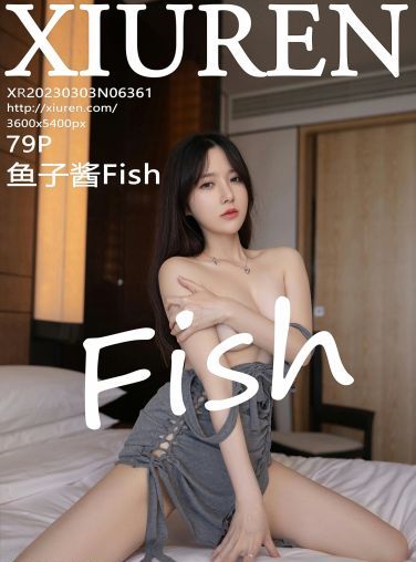 [XiuRen秀人网] 2023.03.03 No.6361 鱼子酱Fish[80P]