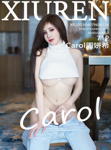 [XiuRen秀人网] 2023.04.07 No.6534 Carol周妍希[72P]