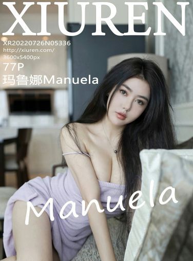 [XiuRen秀人网] 2022.07.26 No.5336 Manuela玛鲁娜[73P]