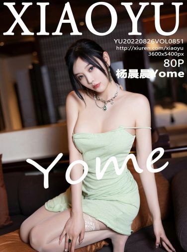 [XIAOYU语画界] 2022.08.26 VOL.851 杨晨晨Yome[77P]