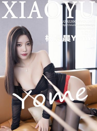 [XIAOYU语画界] 2022.06.24 VOL.806 杨晨晨Yome[92P]