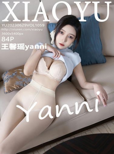 [XIAOYU语画界] 2023.06.29 VOL.1059 王馨瑶yanni[85P]