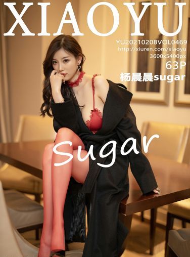 [XIAOYU语画界] 2021.02.08 No.469 杨晨晨sugar[64P]