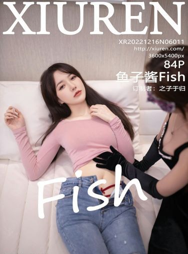 [XiuRen秀人网] 2022.12.16 No.6011 鱼子酱Fish[85P]