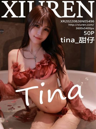 [XiuRen秀人网] 2022.08.26 No.5496 tina_甜仔[48P]