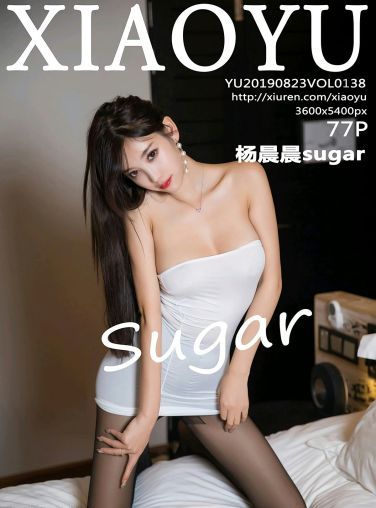 [XIAOYU语画界]2019.08.23 VOL.138 杨晨晨sugar[77P]