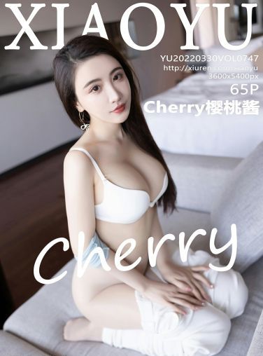 [XIAOYU语画界] 2022.03.30 VOL.747 Cherry樱桃酱[60P]