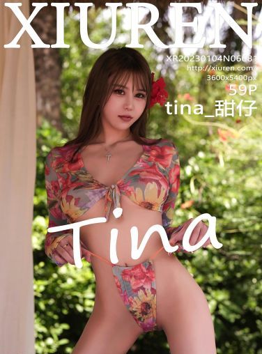 [XiuRen秀人网] 2023.01.04 No.6081 tina_甜仔[56P]