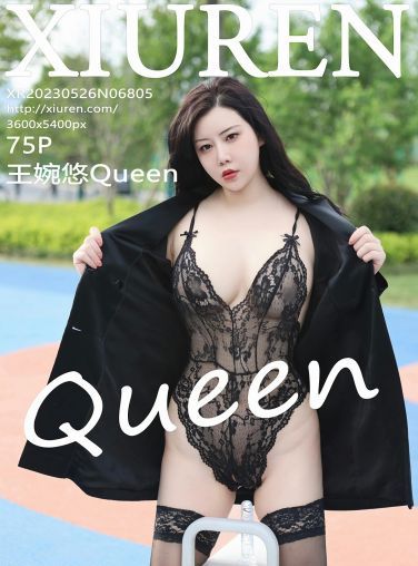 [XiuRen秀人网] 2023.05.26 No.6805 王婉悠Queen[76P]