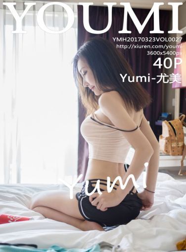[YouMi]尤蜜荟 Vol.027 Yumi-尤美[41P]