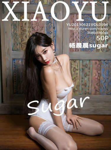 [XIAOYU语画界]2019.06.21 VOL.094 杨晨晨sugar[49P]