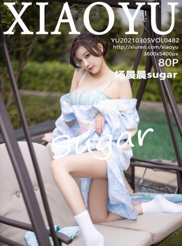 [XIAOYU语画界] 2021.03.05 No.482 杨晨晨sugar[81P]