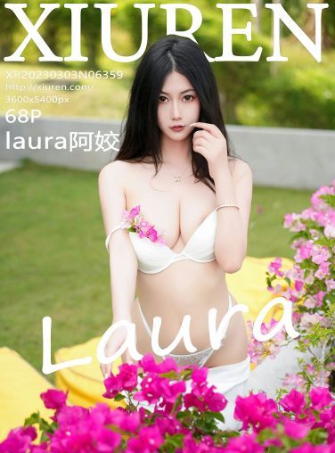 [XiuRen秀人网] 2023.03.03 No.6359 laura阿姣[69P]