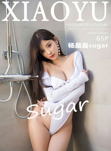 [XIAOYU语画界] 2019.05.31 VOL.081 杨晨晨sugar[60P]