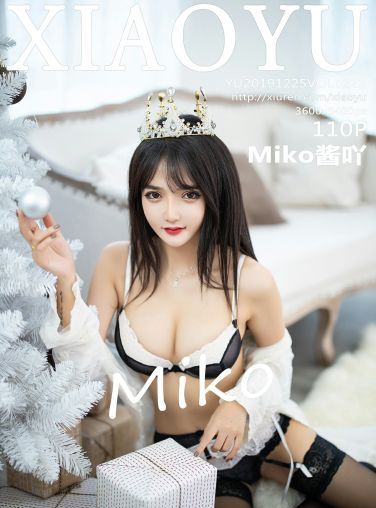 [XIAOYU语画界]2019.12.25 VOL.222 Miko酱吖[110P]