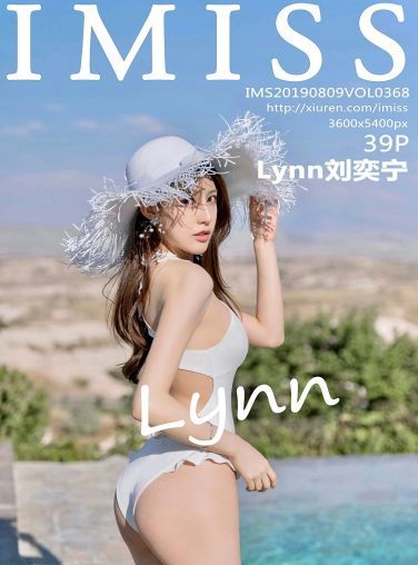 [IMISS爱蜜社]2019.08.09 VOL.368 Lynn刘奕宁[39P]