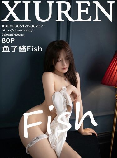 [XiuRen秀人网] 2023.05.12 No.6732 鱼子酱Fish[81P]