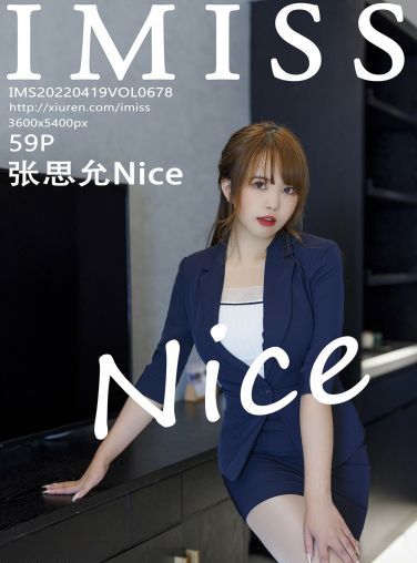 [IMISS爱蜜社] 2022.04.19 VOL.678 张思允Nice[55P]