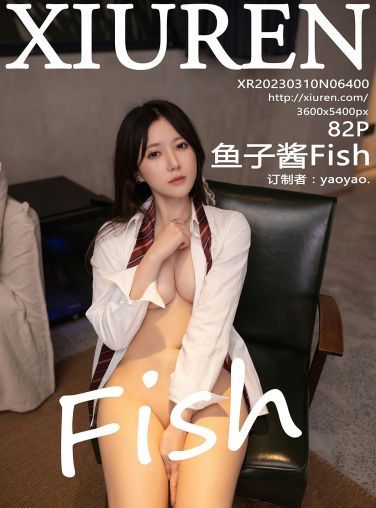 [XiuRen秀人网] 2023.03.10 No.6400 鱼子酱Fish[83P]