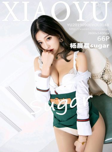 [XIAOYU语画界]2019.09.06 VOL.148 杨晨晨sugar[66P]