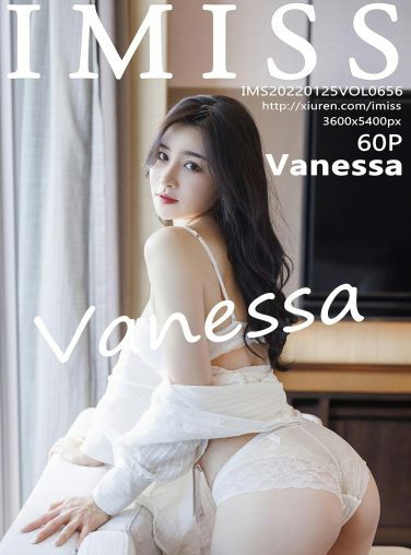 [IMISS爱蜜社] 2022.01.25 VOL.656 Vanessa 丝袜美足[56P]