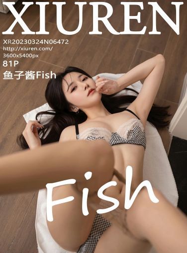 [XiuRen秀人网] 2023.03.24 No.6472 鱼子酱Fish[82P]