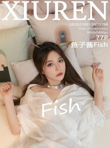 [XiuRen秀人网] 2021.08.13 No.3798 鱼子酱Fish[78P]