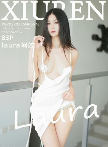 [XiuRen秀人网] 2023.05.05 No.6678 laura阿姣[84P]