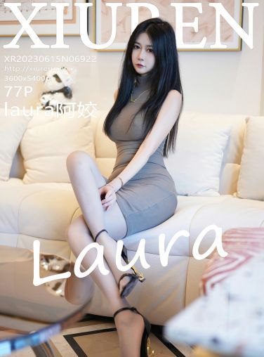 [XiuRen秀人网] 2023.06.15 No.6922 laura阿姣[78P]