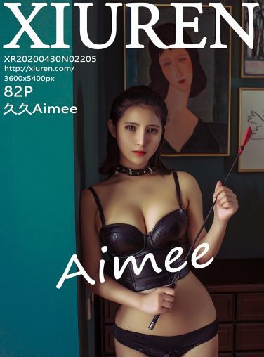 [XiuRen秀人网]2020.04.30 No.2205 久久Aimee[83P]