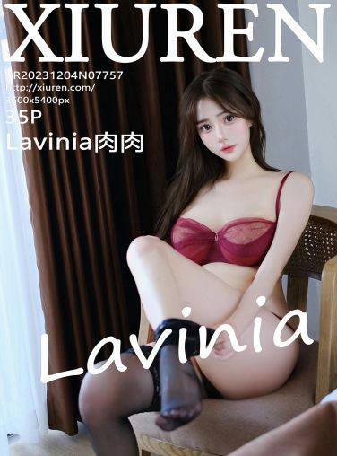[XiuRen秀人网] 2023.12.04 No.7757 Lavinia肉肉[36P]