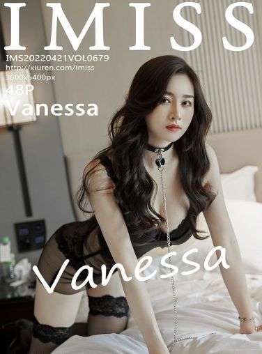 [IMISS爱蜜社] 2022.04.21 VOL.679 Vanessa[45P]