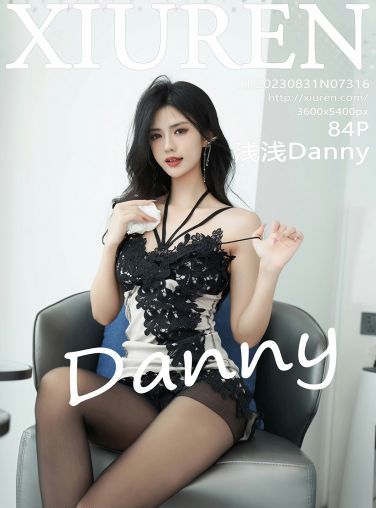 [XiuRen秀人网] 2023.08.31 No.7316 浅浅Danny[85P]