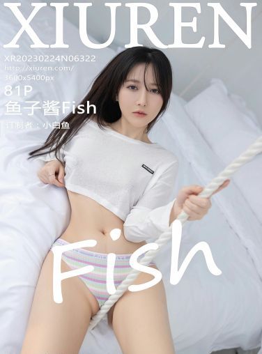 [XiuRen秀人网] 2023.02.24 No.6322 鱼子酱Fish[82P]