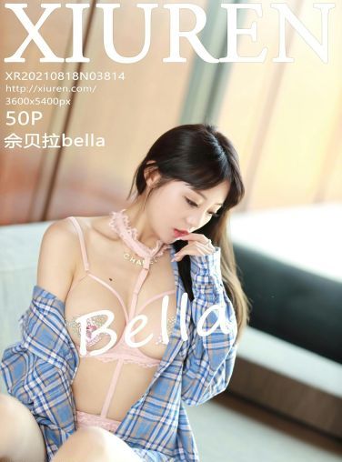 [XiuRen秀人网] 2021.08.18 No.3814 佘贝拉bella[46P]