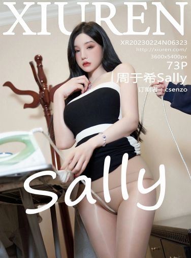 [XiuRen秀人网] 2023.02.24 No.6323 周于希Sally[74P]