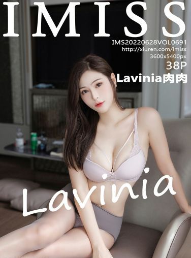 [IMISS爱蜜社] 2022.06.28 VOL.691 Lavinia肉肉[36P]