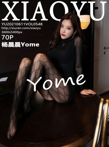 [XIAOYU语画界] 2021.06.11 VOL.548 杨晨晨Yome[66P]