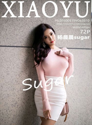 [XIAOYU语画界]2020.05.15 VOL.310 杨晨晨sugar[72P]