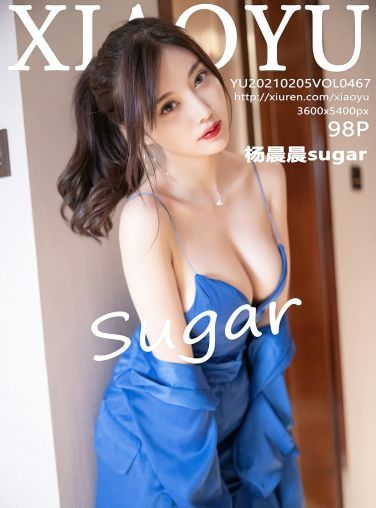 [XIAOYU语画界] 2021.02.05 No.466 杨晨晨sugar[99P]