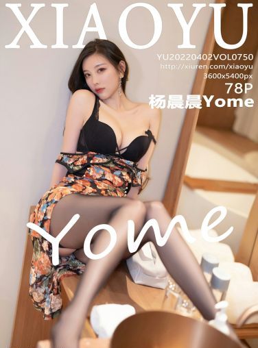 [XIAOYU语画界] 2022.04.02 VOL.750 杨晨晨Yome[72P]