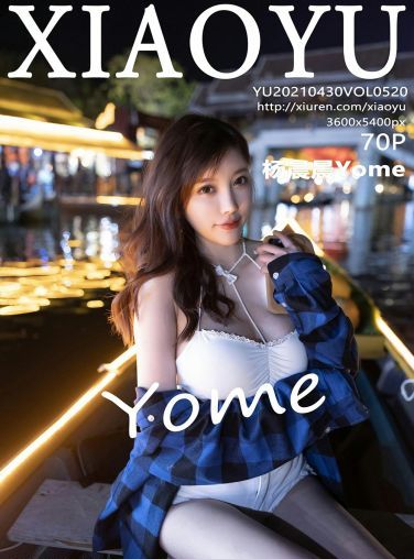 [XIAOYU语画界] 2021.04.30 VOL.520 杨晨晨Yome[65P]