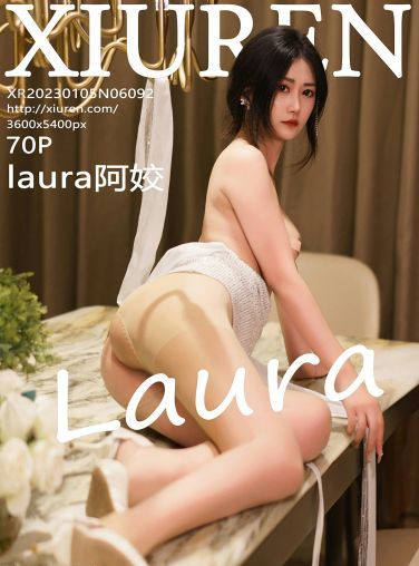 [XiuRen秀人网] 2023.01.05 No.6092 laura阿姣[68P]